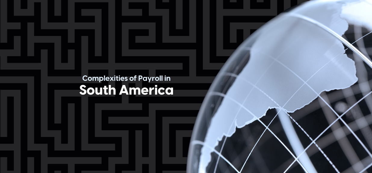 Payroll complexity in South America