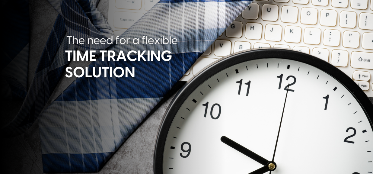 The Need for a flexible time tracking solution