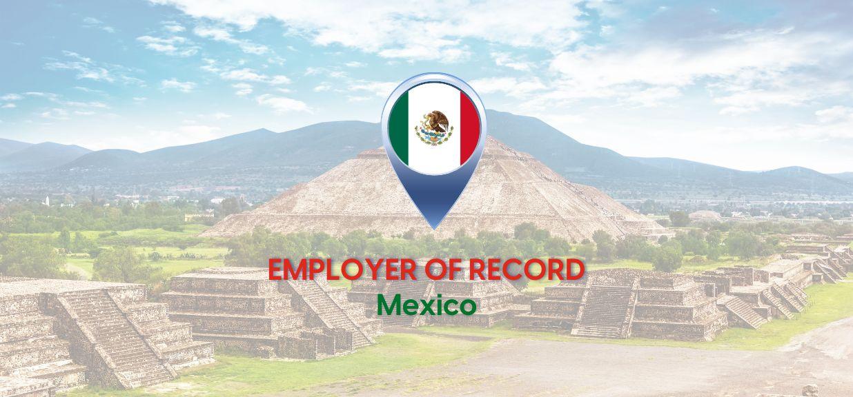 Employer of Record in Mexico
