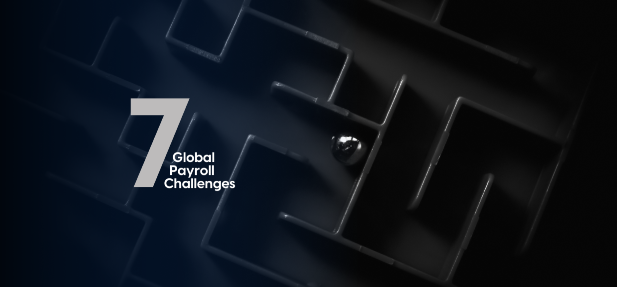 Overcome Top Global Payroll Challenges: Streamline Payroll Processing Worldwide