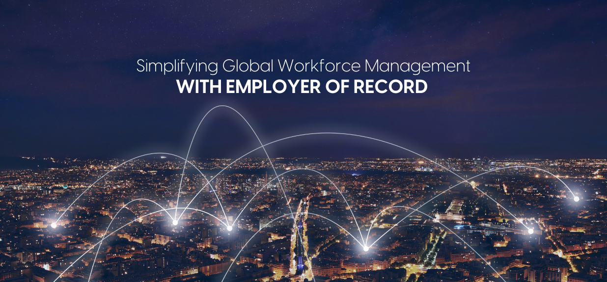 How Employer of Record Reshapes Workforce Management