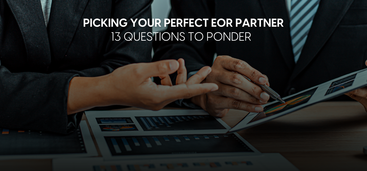 13 Questions to ponder before picking your EOR Provider
