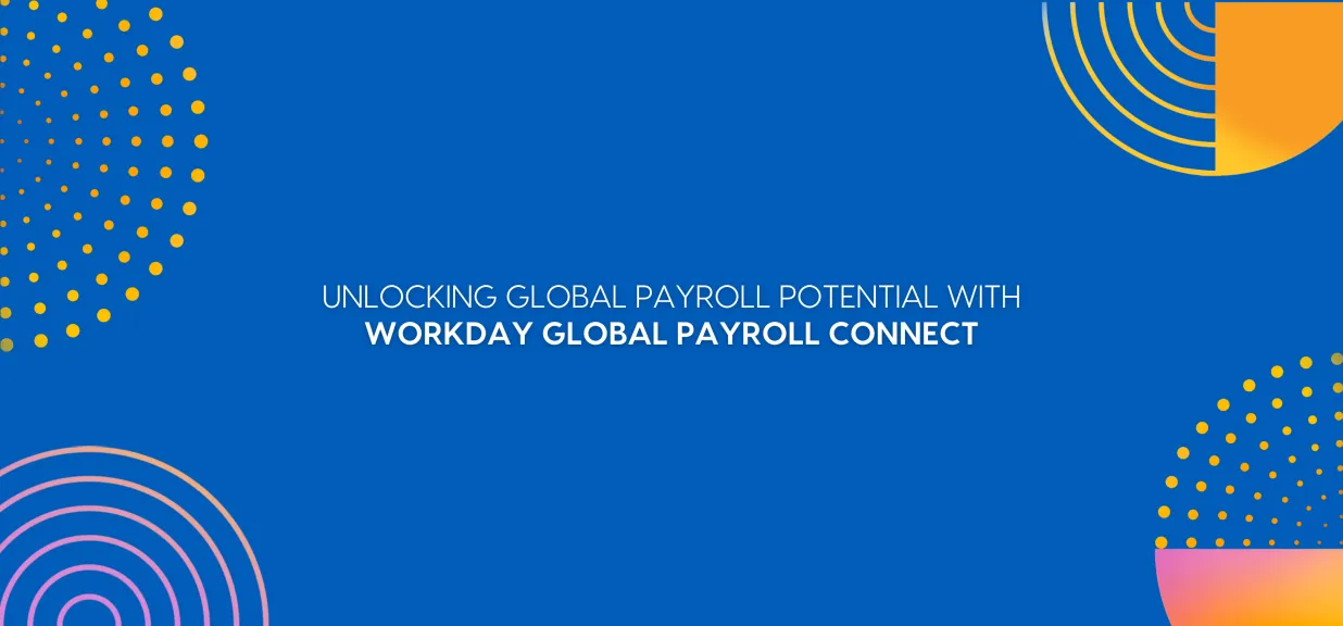 Thumbnail image for blog on Workday Global Payroll Connect