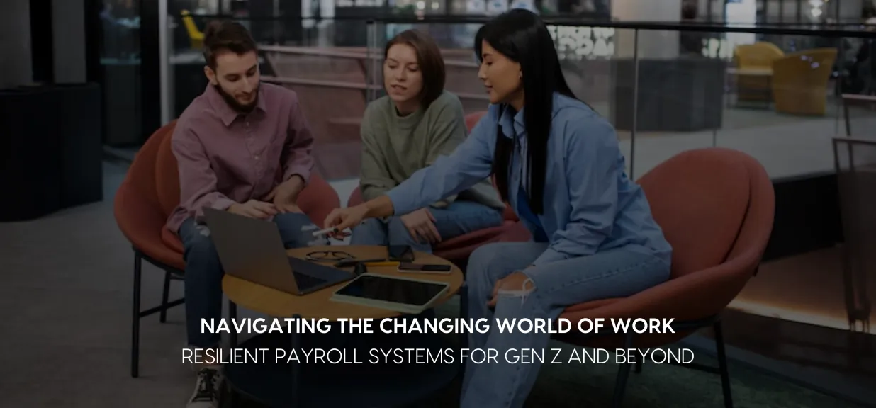Thumbnail image for blog on The importance of building resilient payroll systems for the next generation of workers Thumbnail image for blog on The importance of building resilient payroll systems for the next generation of workers