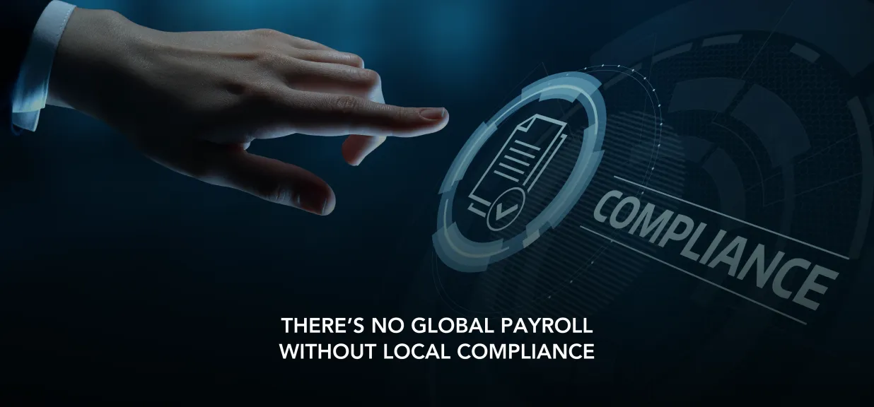 Thumbnail image for blog on How Getting Local Compliance Right Is Non-Negotiable for Global Payroll