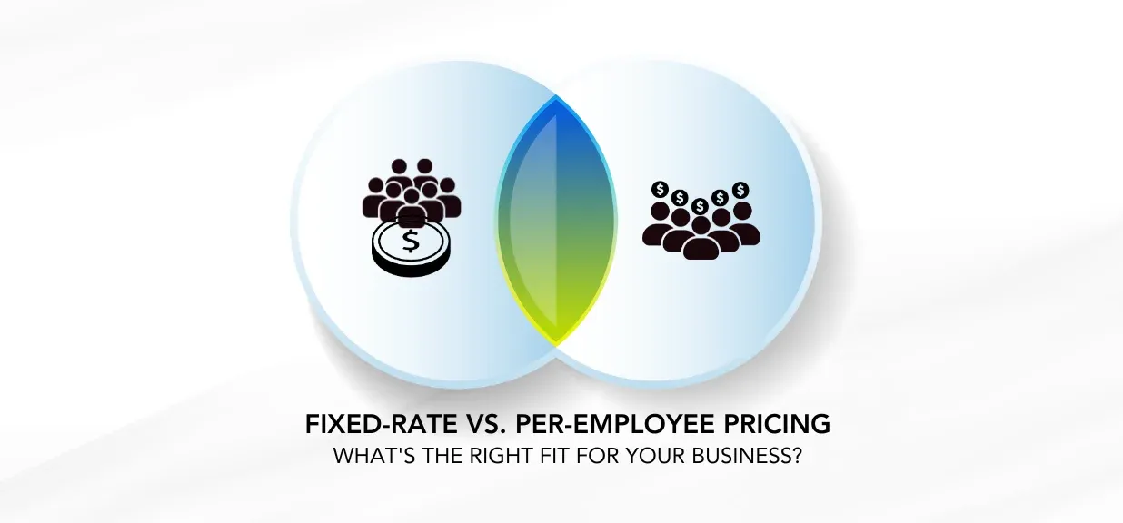 Thumbnail image for blog on Fixed-Rate vs Per-Employee Pricing Explained Thumbnail image for blog on Fixed-Rate vs Per-Employee Pricing Explained