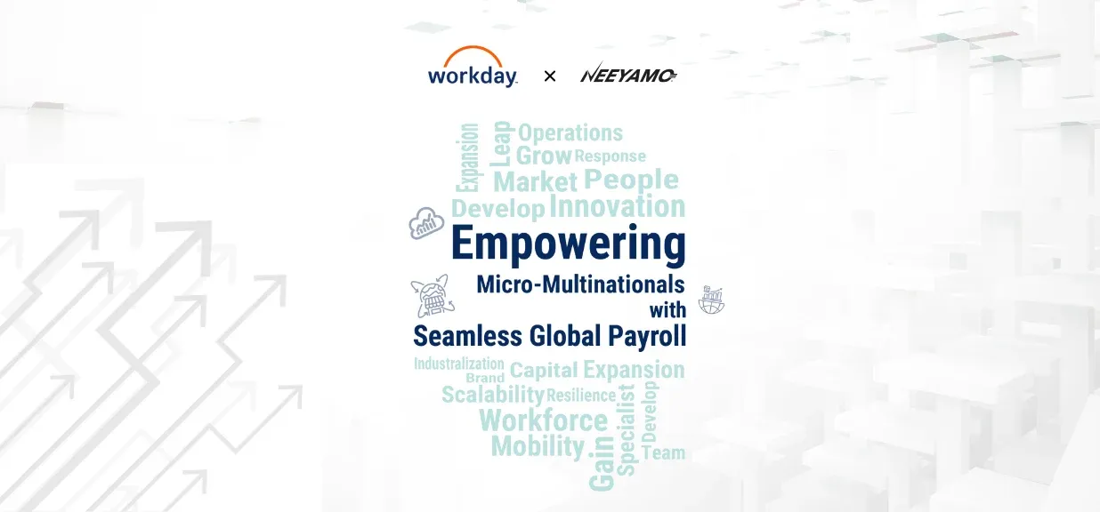Thumbnail image for blog on Neeyamo Powers Workday's Emerging Markets Vision: Global Payroll for Micro-Multinationals Thumbnail image for blog on Neeyamo Powers Workday's Emerging Markets Vision: Global Payroll for Micro-Multinationals