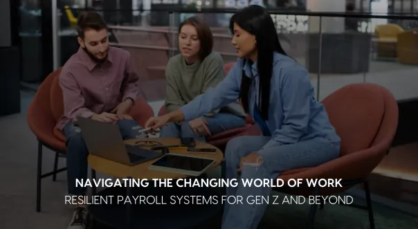 Thumbnail image for blog on The importance of building resilient payroll systems for the next generation of workers