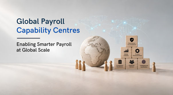 Thumbnail image for The Capabilities That Make Global Payroll Capability Centers Possible
