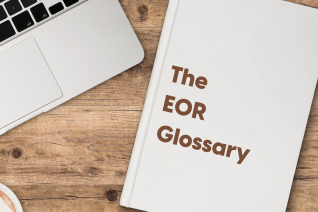 EOR Glossary Employer Of record Glossary