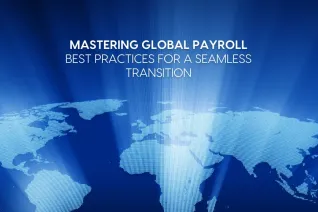 Thumbnail for Blog on How to Successfully Transition to a Global Payroll System